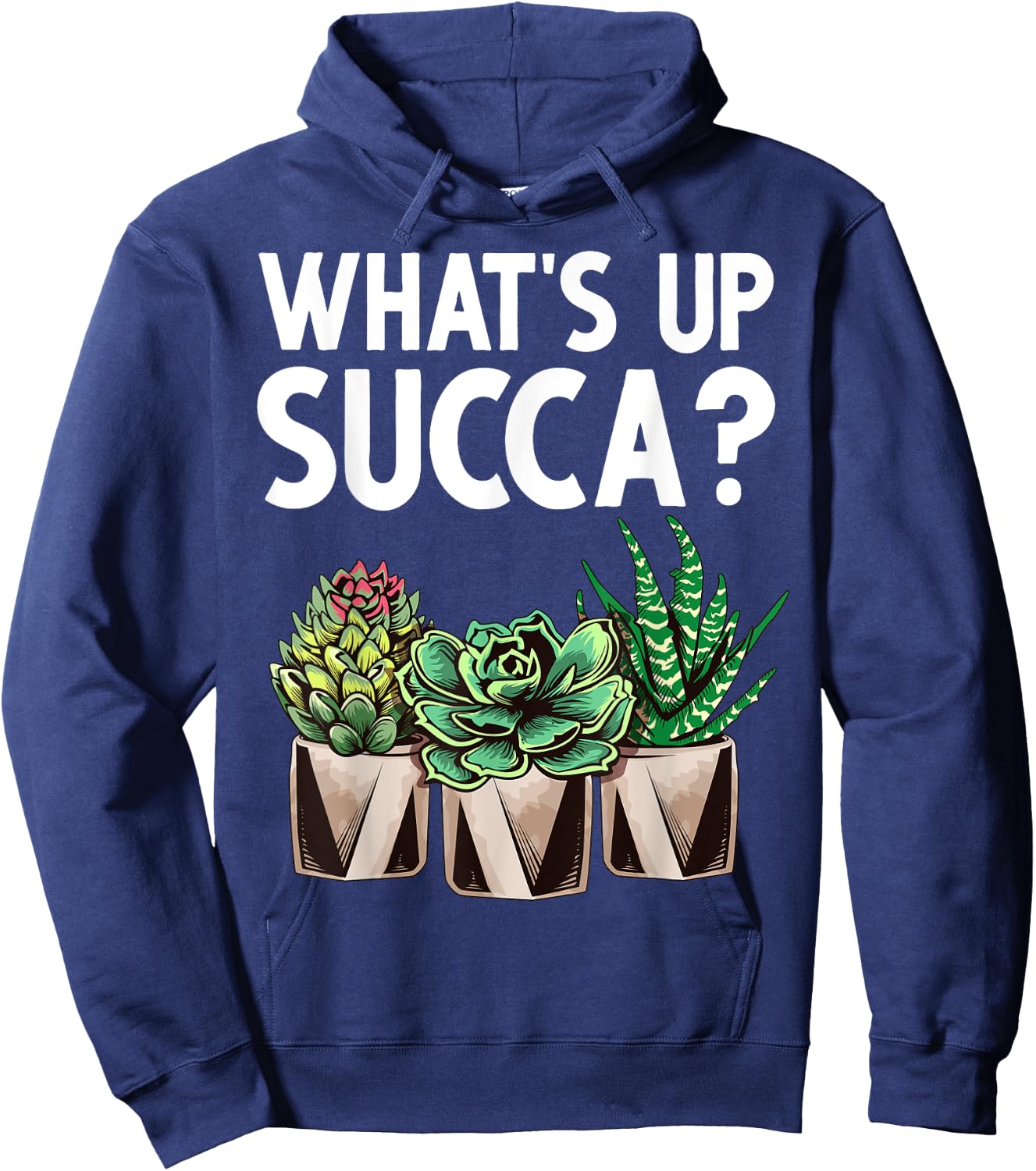 Funny What's Up Succa Succulent Cactus Plant Lover Men Women Hoodie - Hoodie | Navy