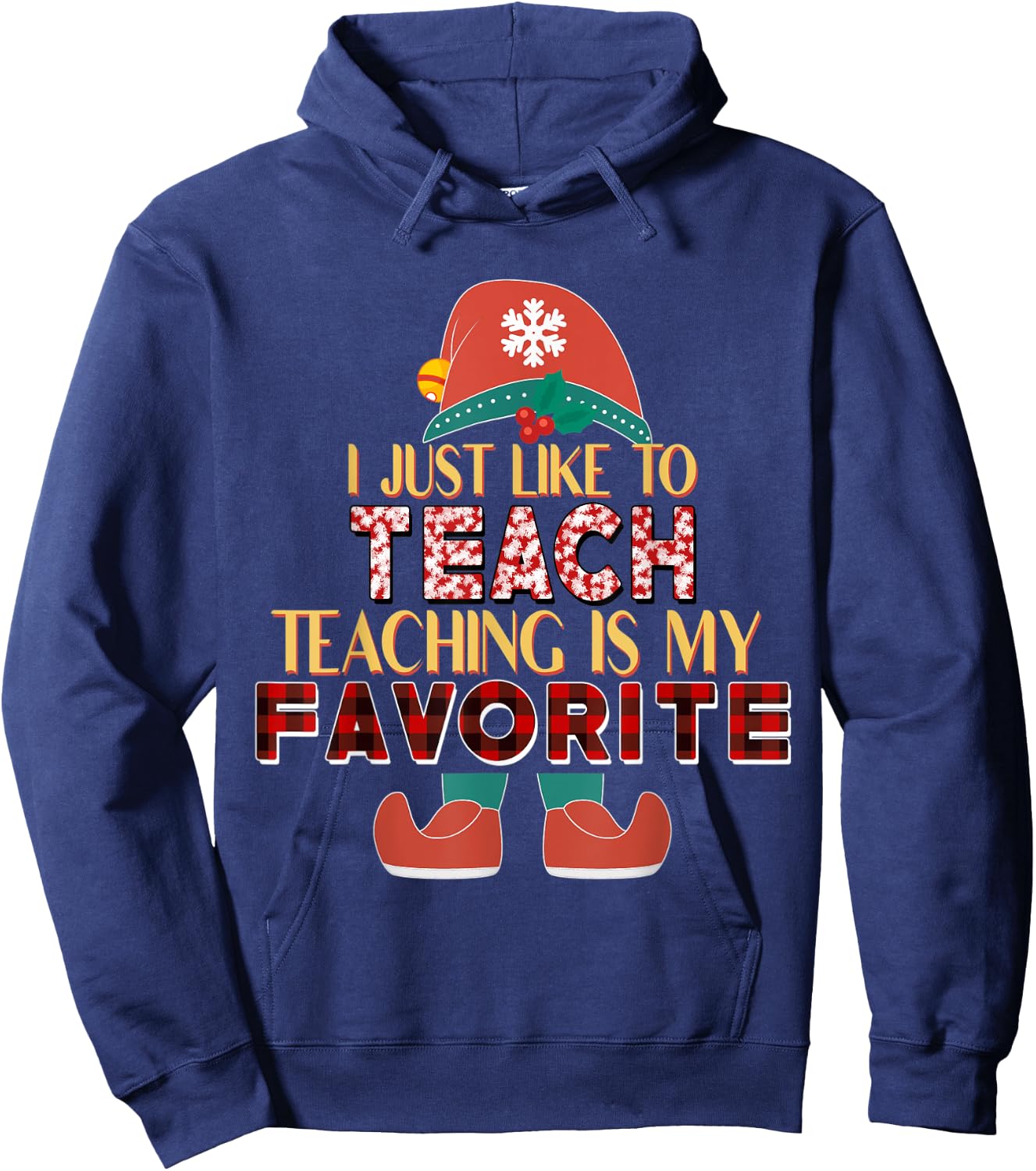 I Just Like To Teach Teaching Is My Favorite Elf Teacher Hoodie - Hoodie | Navy