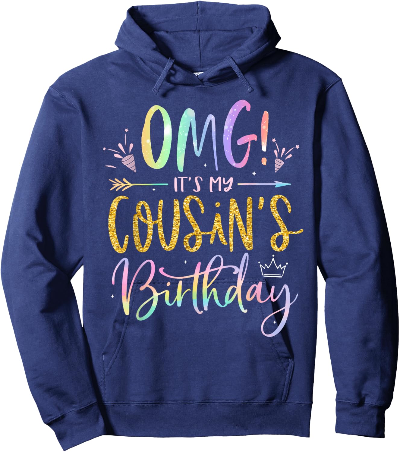 OMG It's My Cousin's Birthday Happy BDay Tie Dye Hoodie - Hoodie | Navy