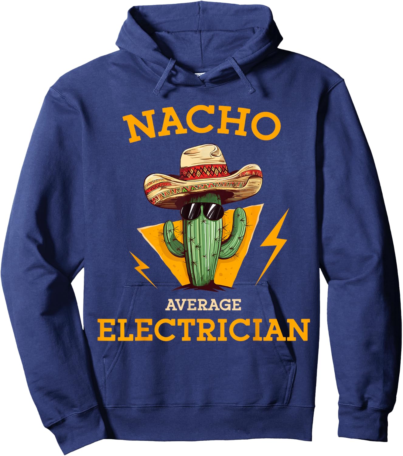 Nacho Average Electrician Funny Electrical Worker Joke Hoodie - Hoodie | Navy