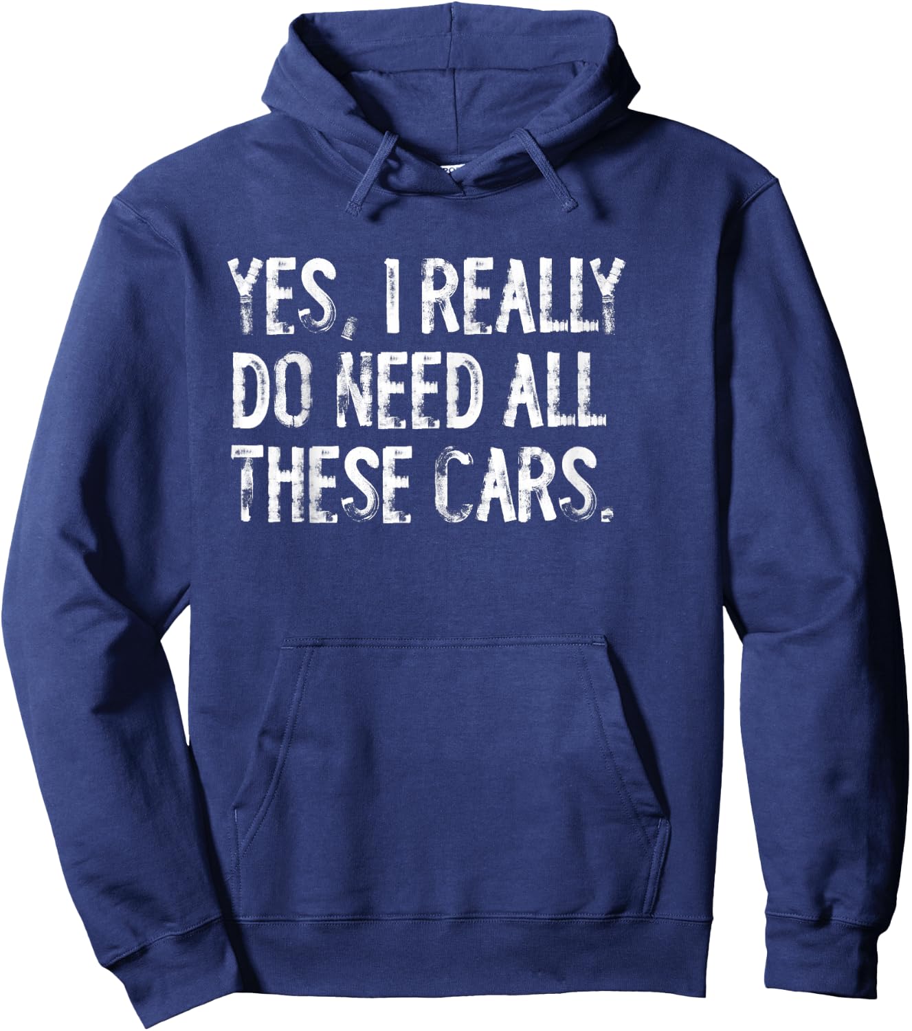 Yes I Really Do Need All These Cars Funny Garage Mechanic Hoodie - Hoodie | Navy