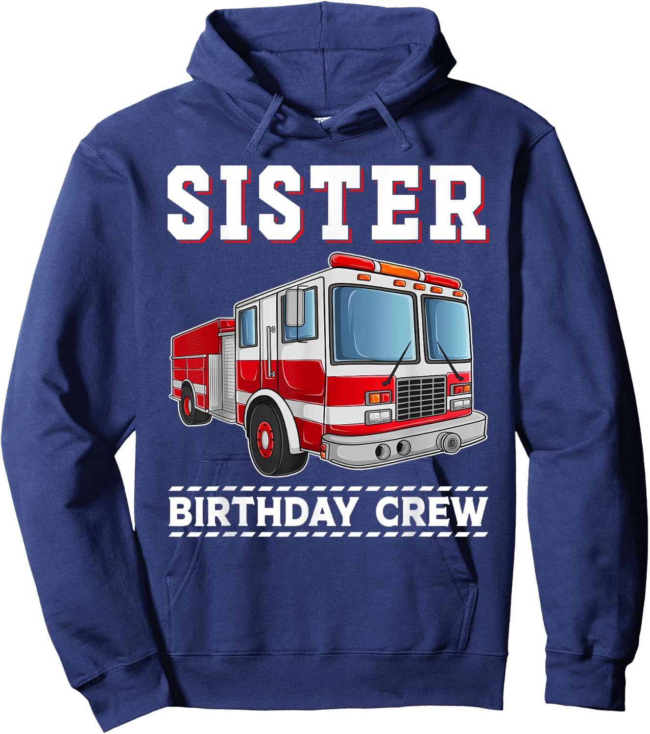 Sister Birthday Crew Firefighter Fire Truck Themed Party Hoodie - Hoodie | Navy