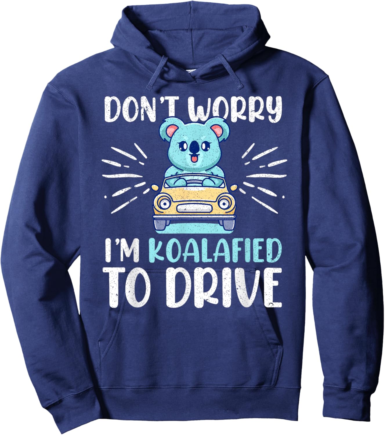 Don't Worry I'm Koalafied To Drive Funny New Driver Hoodie - Hoodie | Navy
