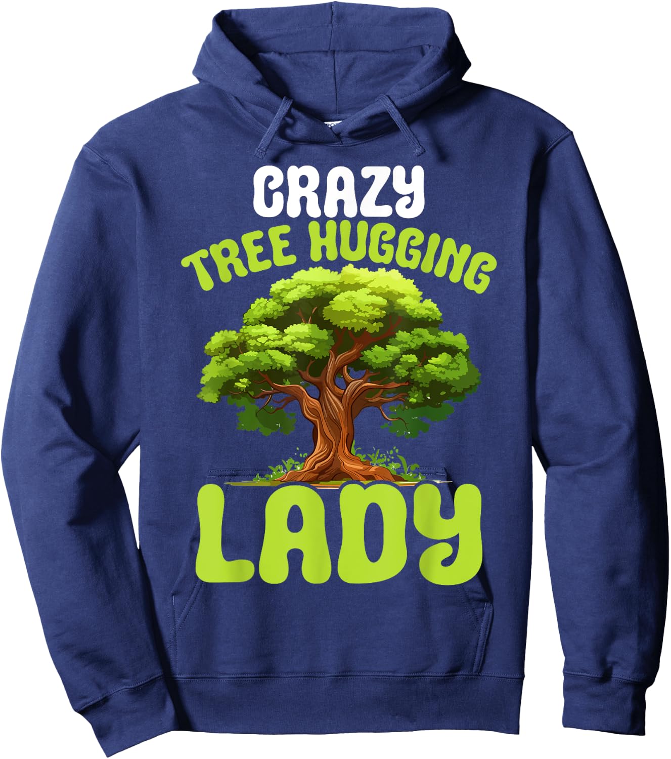 Crazy Tree Hugging Lady Female Tree Hugger Environmentalist Hoodie - Hoodie | Navy