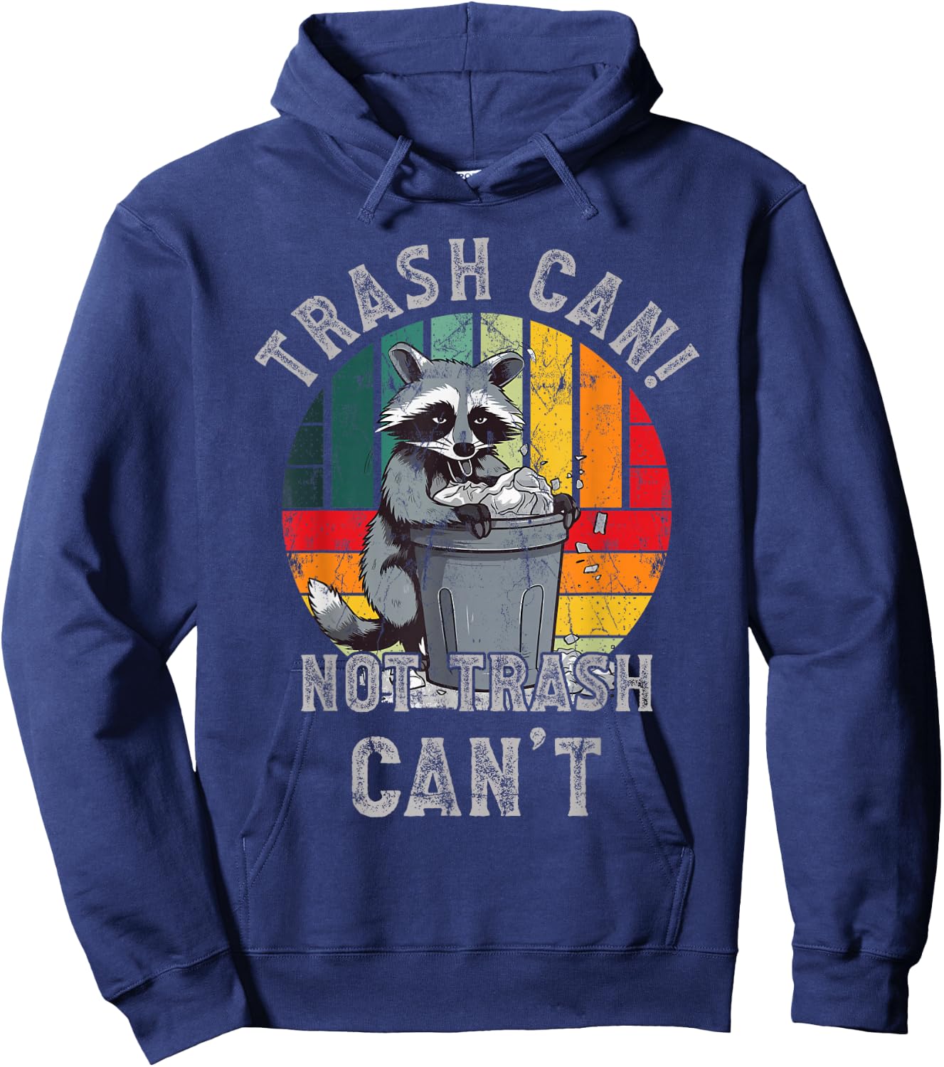 Trash Vintage Talker Raccoon Trash Can Not Trash Can't Hoodie - Hoodie | Navy