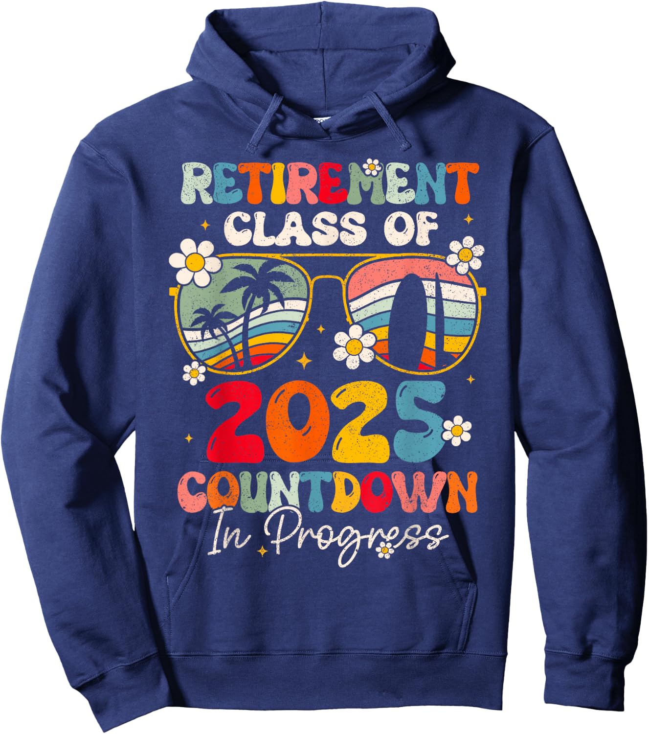 Groovy Retirement Class Of 2025 Countdown In Progress Hoodie - Hoodie | Navy