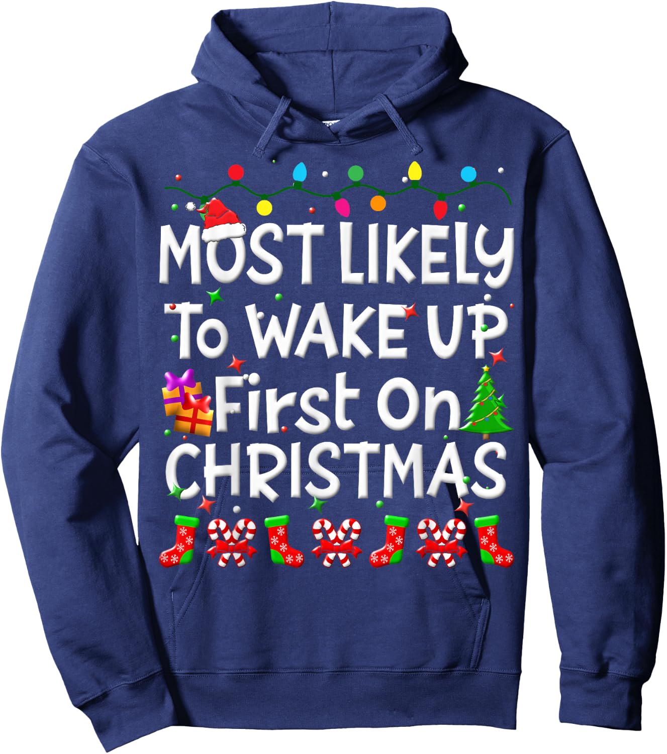 Most Likely To Wakeup First On Christmas Family Funny Joy Hoodie - Hoodie | Navy