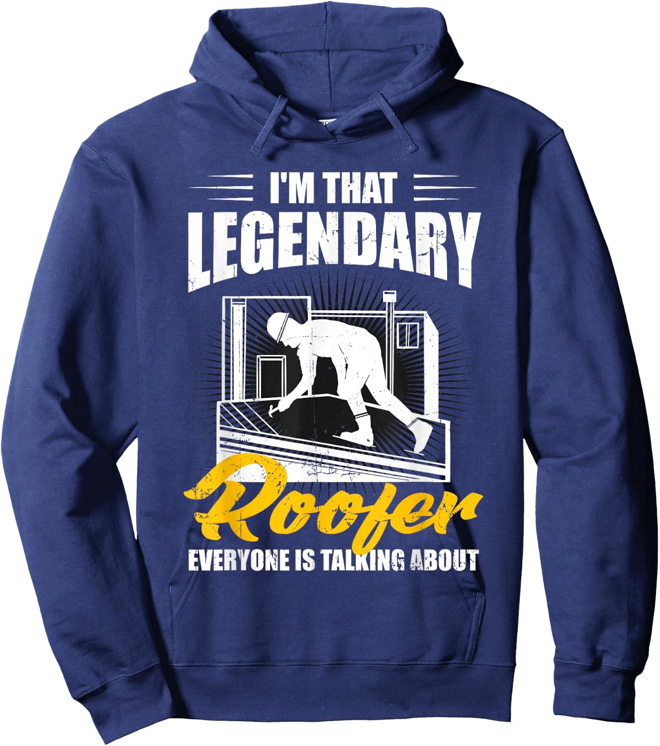 Funny Legendary Roofer Everyone Is Talking About Men Roofing Hoodie - Hoodie | Navy