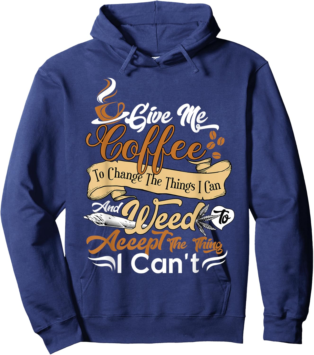 Funny Sarcastic Saying Coffee And Weed Cannabis Prayer Hoodie - Hoodie | Navy