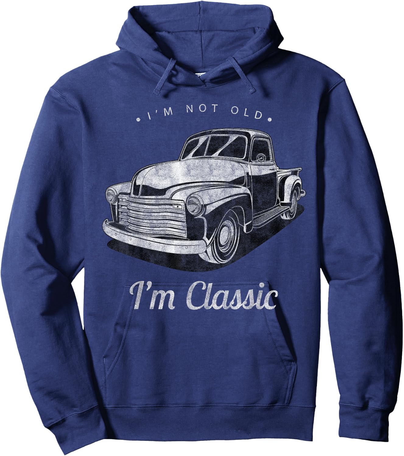 I'm Not Old I'm Classic Vintage Pickup Truck Men Women Funny Hoodie - Hoodie | Navy