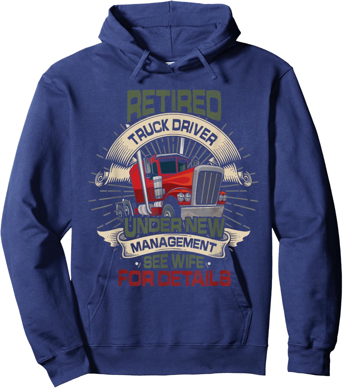 Retired Trucker See Wife Funny Truck Driver Retirement Hoodie - Hoodie | Navy