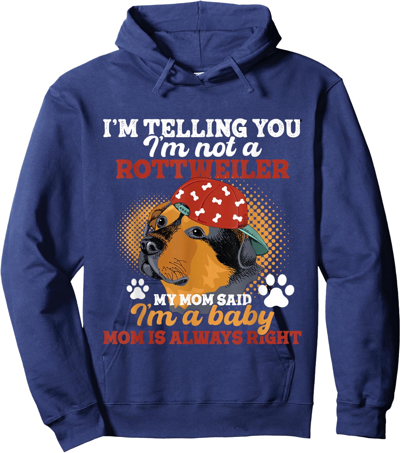 I'm Telling You I'm Not A Rottweiler - Dog Lover Puppy Owner Hoodie - Hoodie | Navy