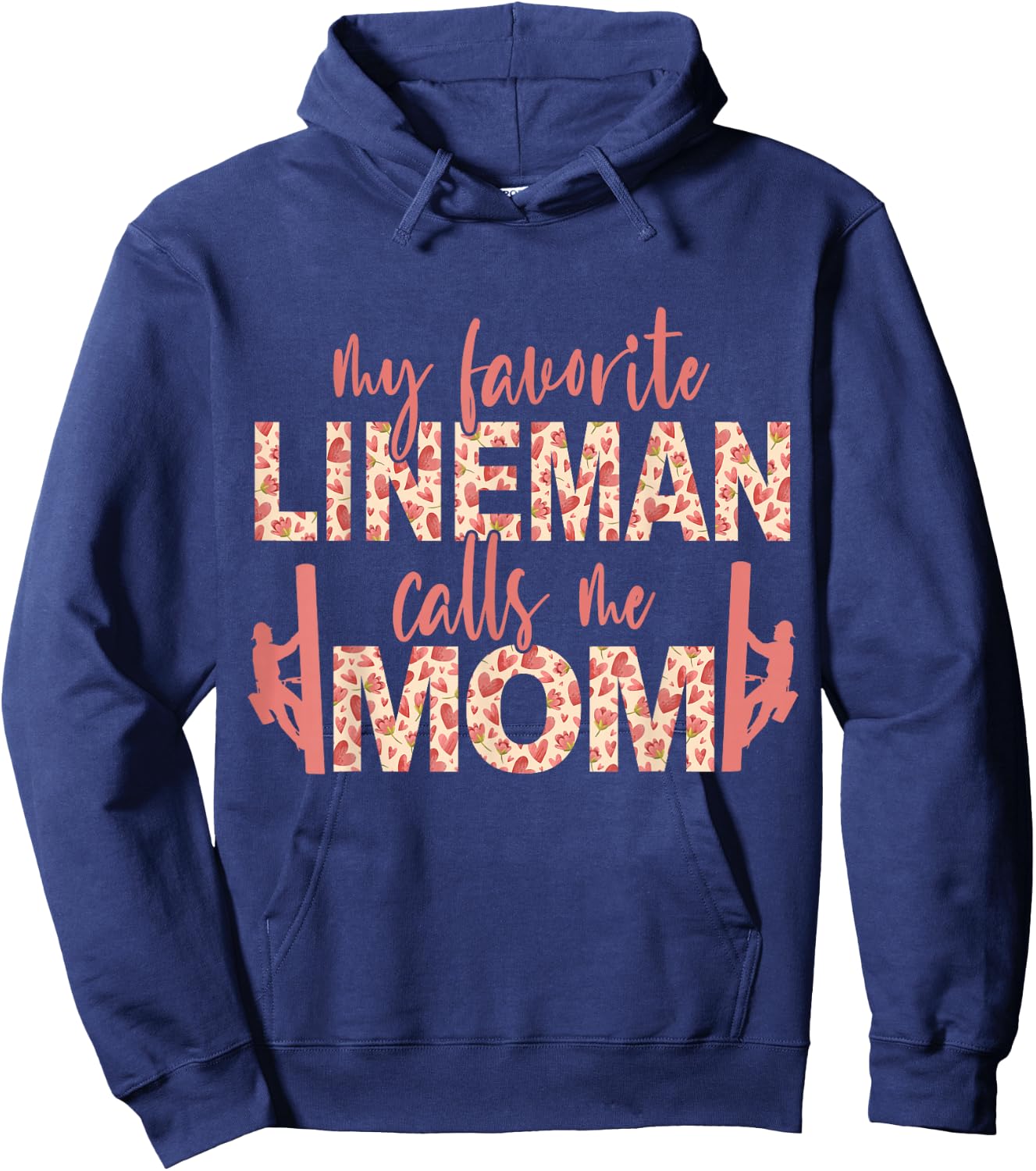 My Favorite Lineman Calls Me Mom Lineman Mom Hoodie - Hoodie | Navy