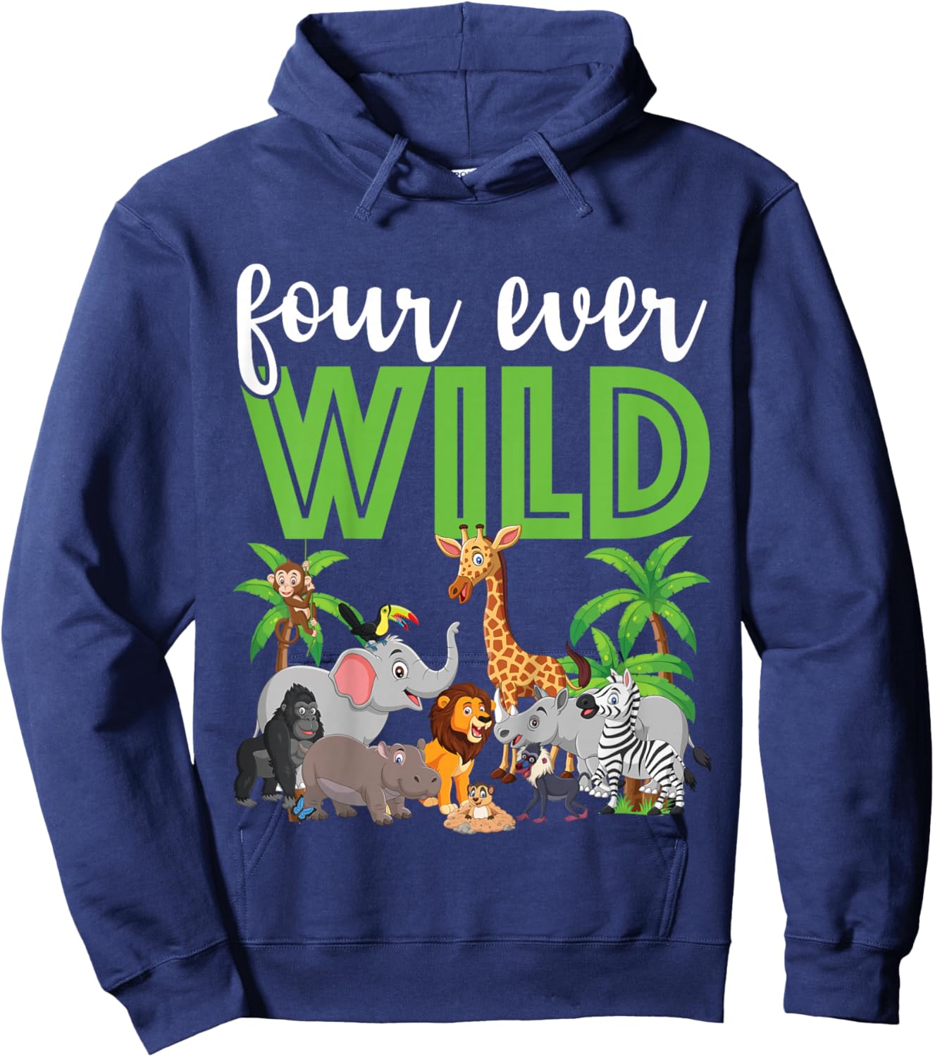 Four Ever Wild 4th Birthday 4 Year Old Birthday Zoo Safari Hoodie - Hoodie | Navy