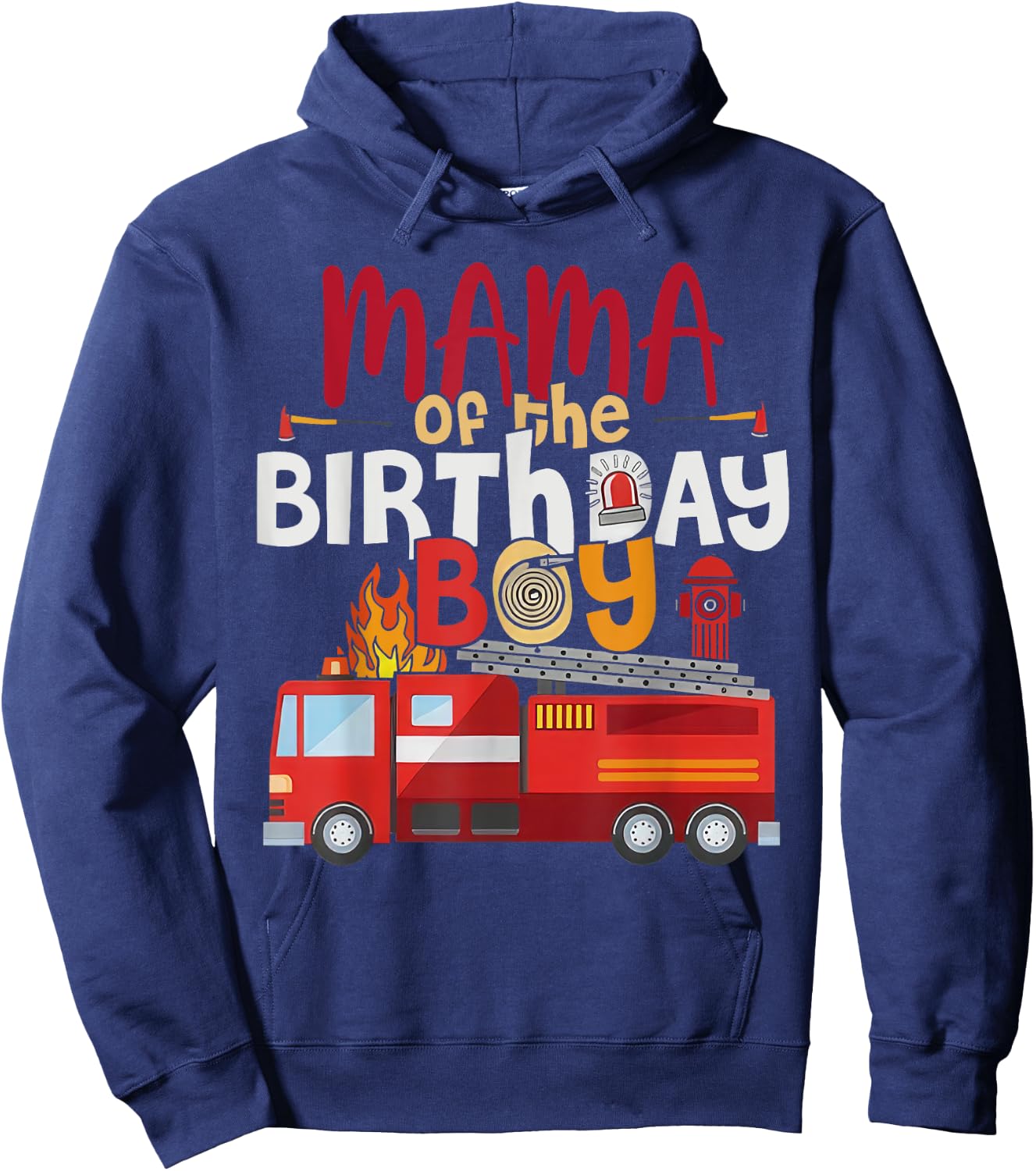 Mama Of The Birthday Boy Fire Truck Firefighter Party Hoodie - Hoodie | Navy