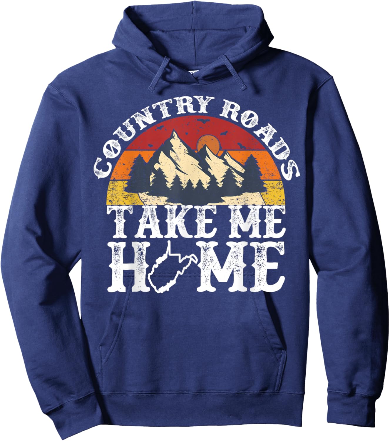 Country Roads West Virginia Take Me Home WV Map Mountains Hoodie - Hoodie | Navy