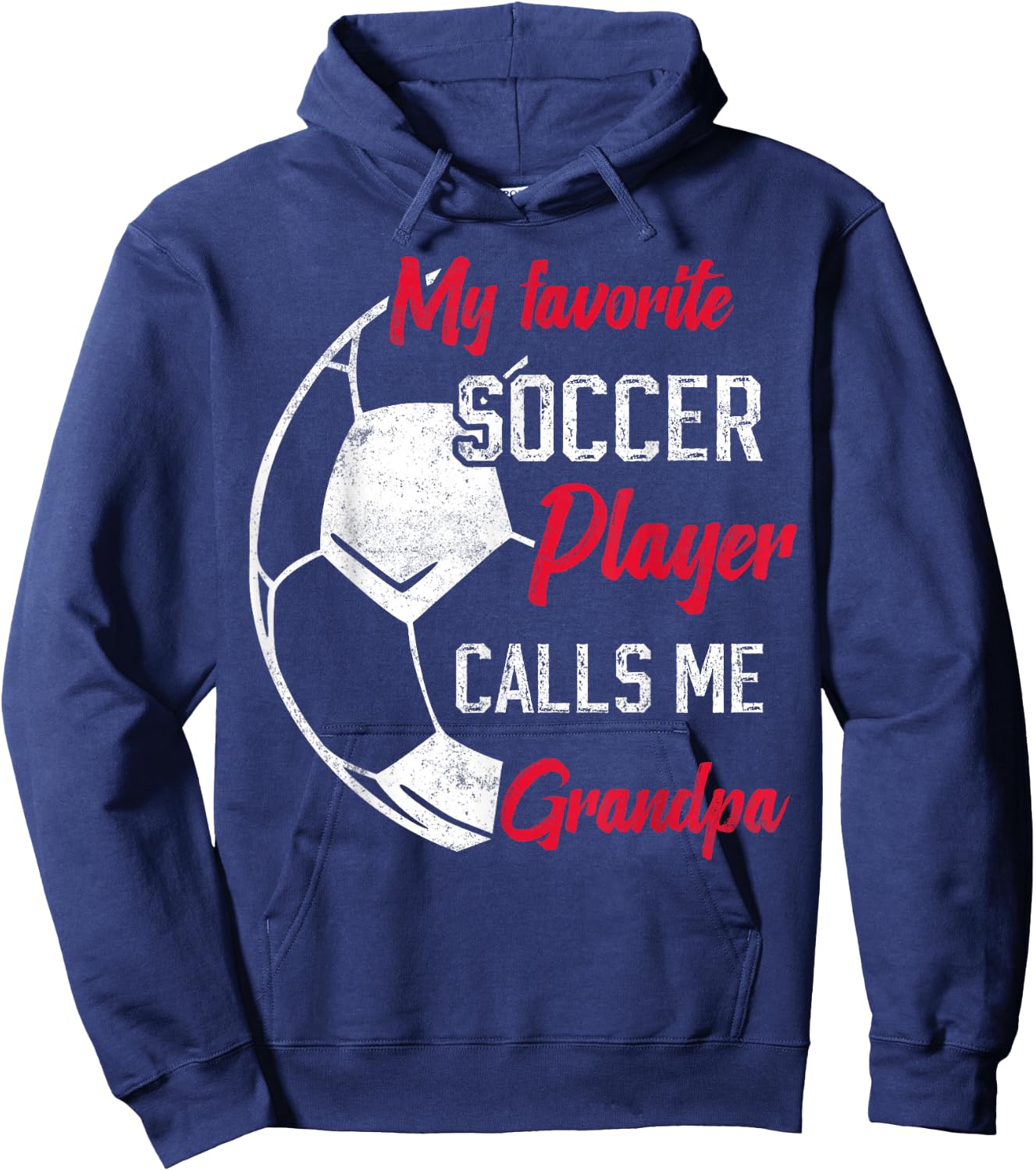 my favorite Soccer player calls me grandpa funny grandpa Hoodie - Hoodie | Navy