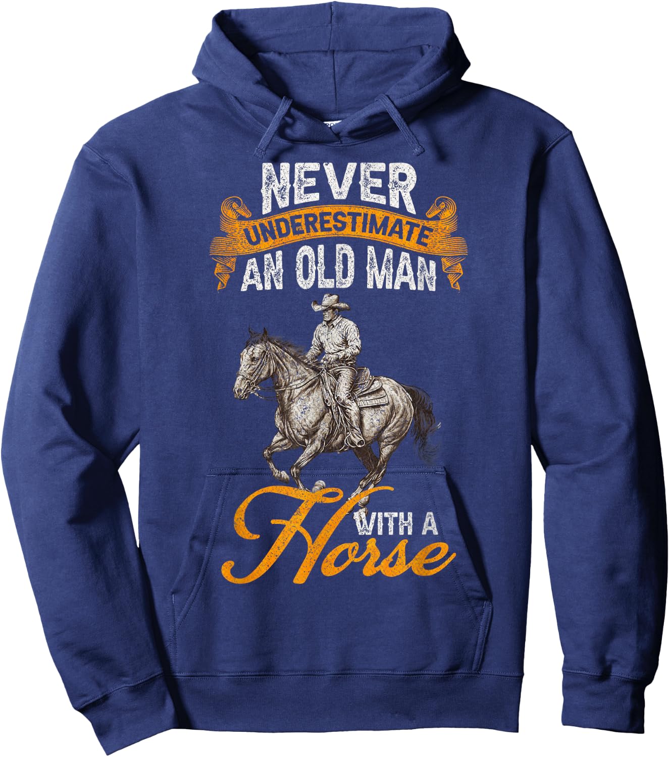 Never Underestimate An Old Man With A Horse, Riding Horses Hoodie - Hoodie | Navy