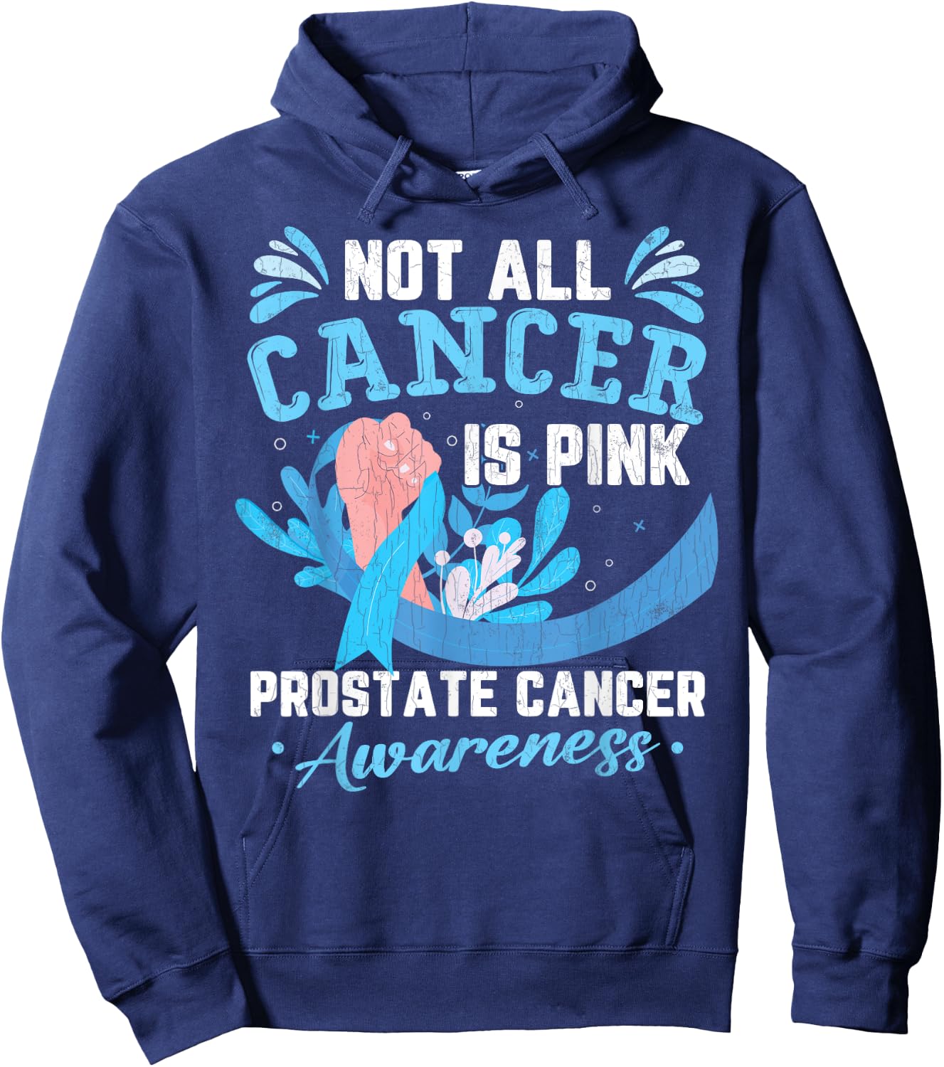Not All Cancer Is Pink Prostate Cancer Awareness Graphic Hoodie - Hoodie | Navy