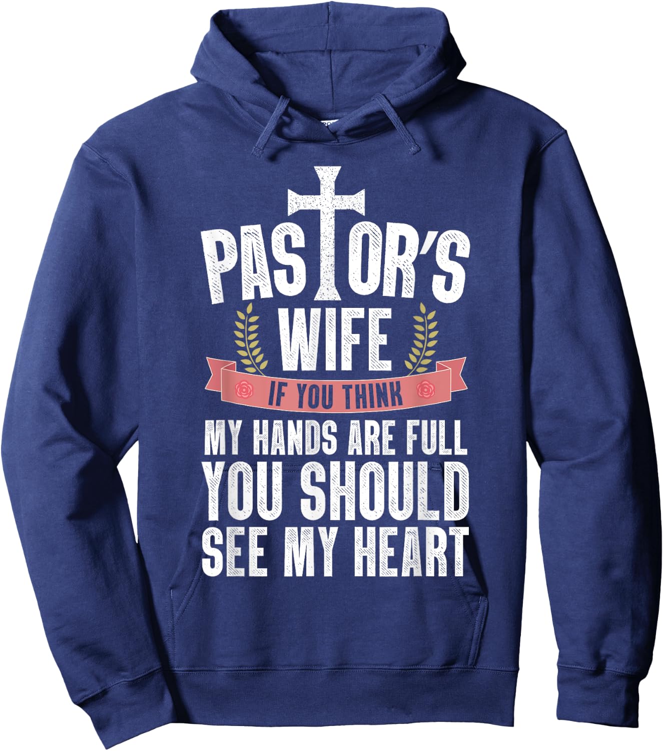 My Hands Are Full You Should See My Heart Pastor's Wife Hoodie - Hoodie | Navy