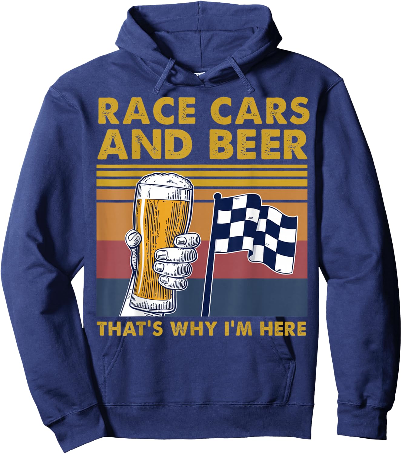 Vintage Race Cars Checkered Flag Beer That's Why I'm Here Hoodie - Hoodie | Navy