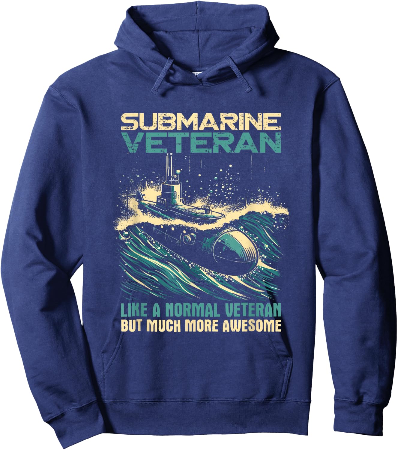 Submarine Veteran Like Normal Veteran But Much More Awesome Hoodie - Hoodie | Navy