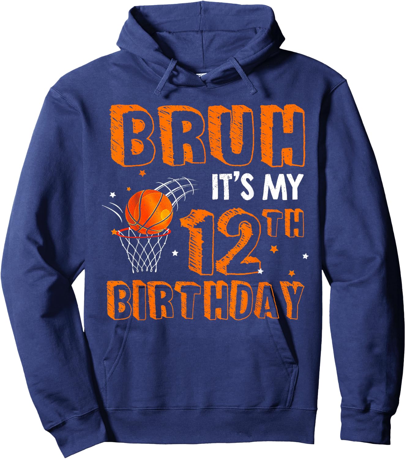 Bruh It's My 12th Birthday 12 Year Old Basketball Player Hoodie - Hoodie | Navy