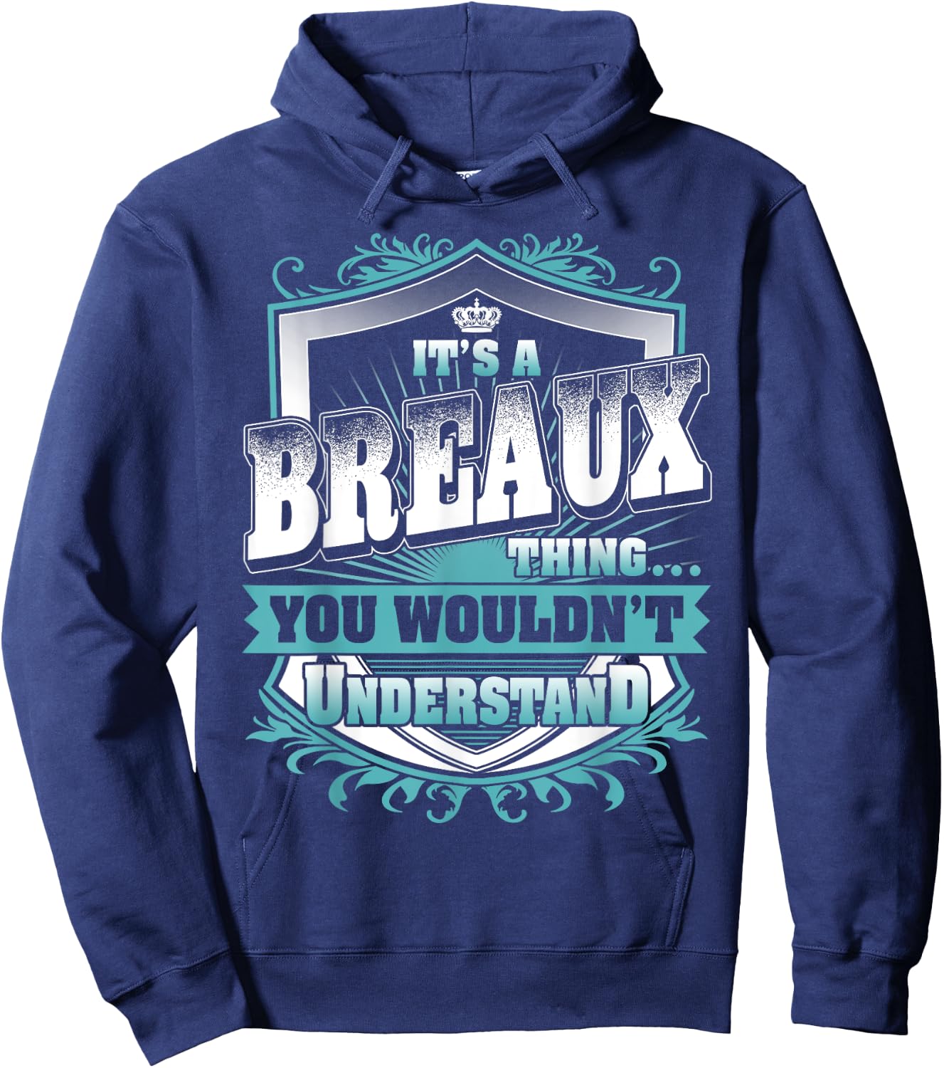 It's A BREAUX Thing You Wouldn't Understand Name Vintage Hoodie - Hoodie | Navy