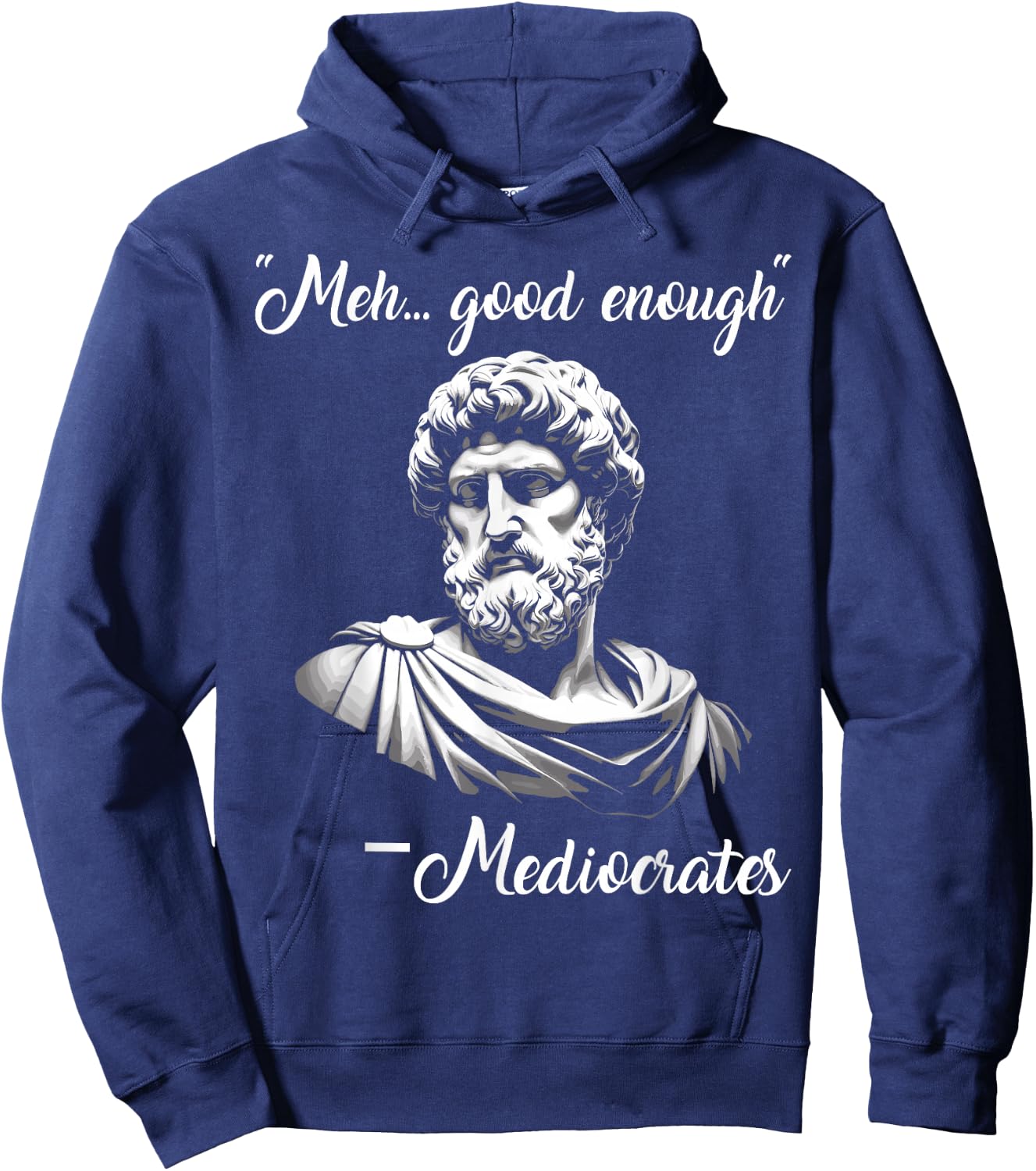 Meh Good Enough mediocrates Funny demotivational Greek Quote Hoodie - Hoodie | Navy