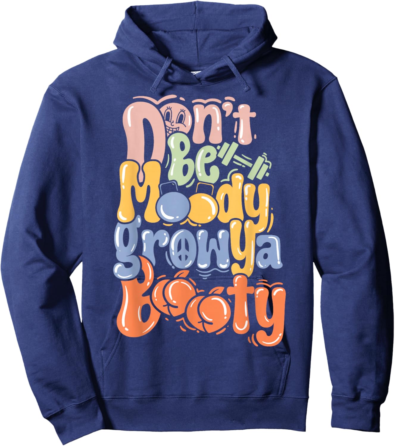 Pump Cover Fitness Funny Gym Don't Be Moody Hoodie - Hoodie | Navy