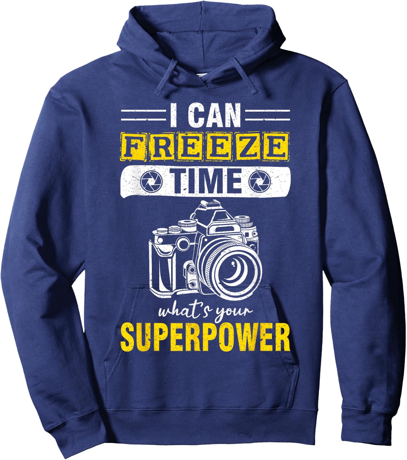 I Can Freeze Time What's Your Superpower photography Hoodie - Hoodie | Navy