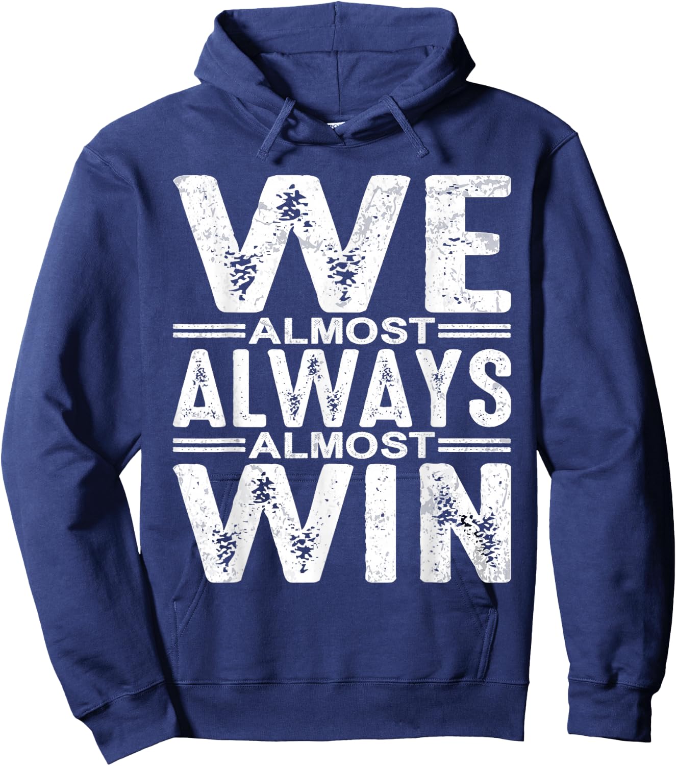 We Almost Always Almost Win Hoodie - Hoodie | Navy