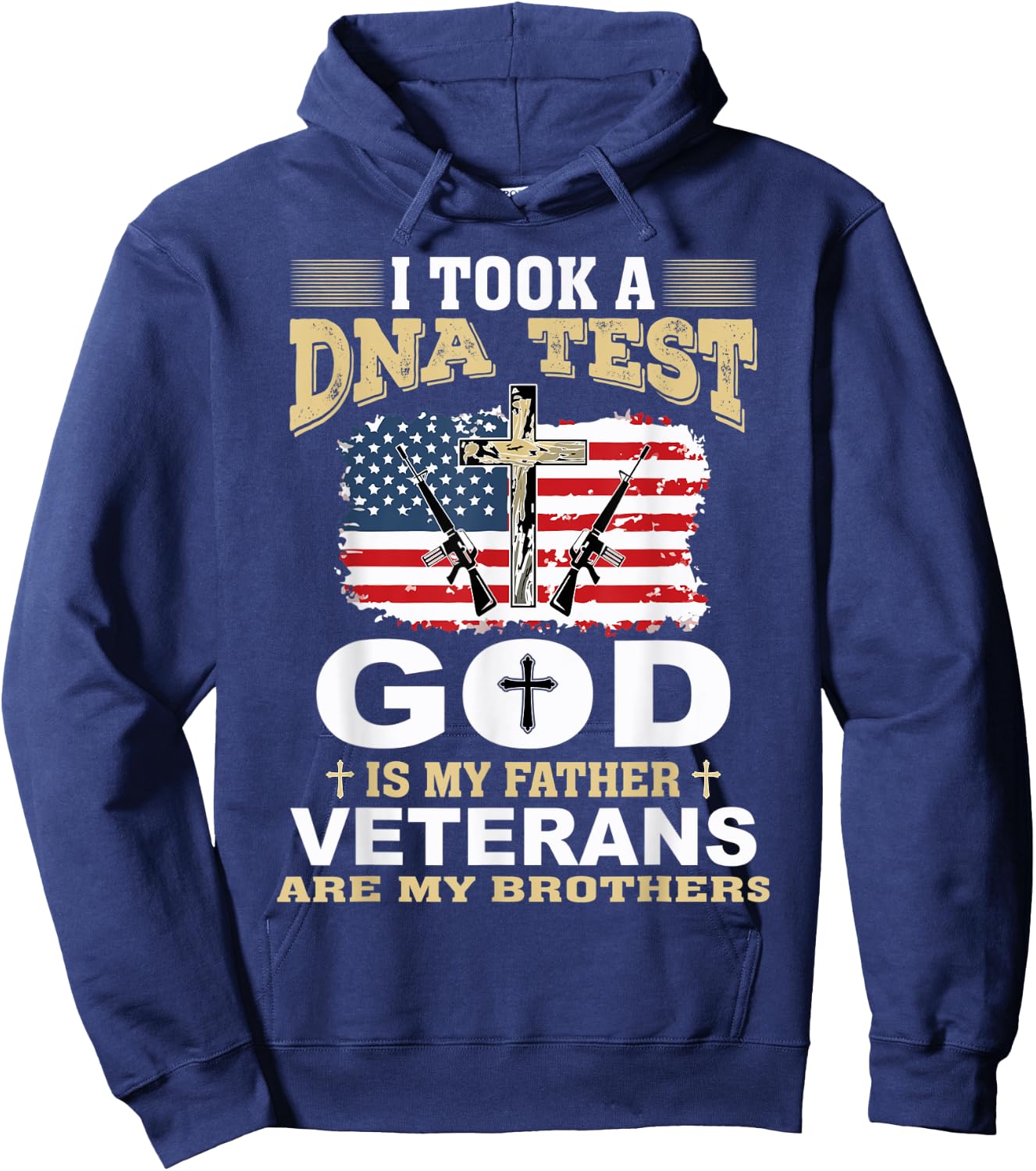I Took a DNA Test God is my Father Veterans are my Brothers Hoodie - Hoodie | Navy