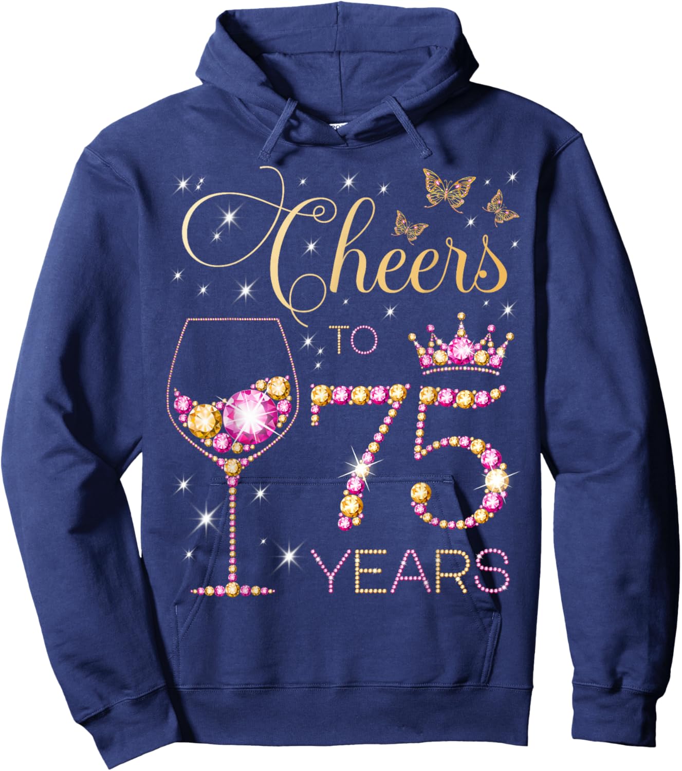 Cheers to 75 Years Old 75th Birthday Party Women 75th Bday Hoodie - Hoodie | Navy