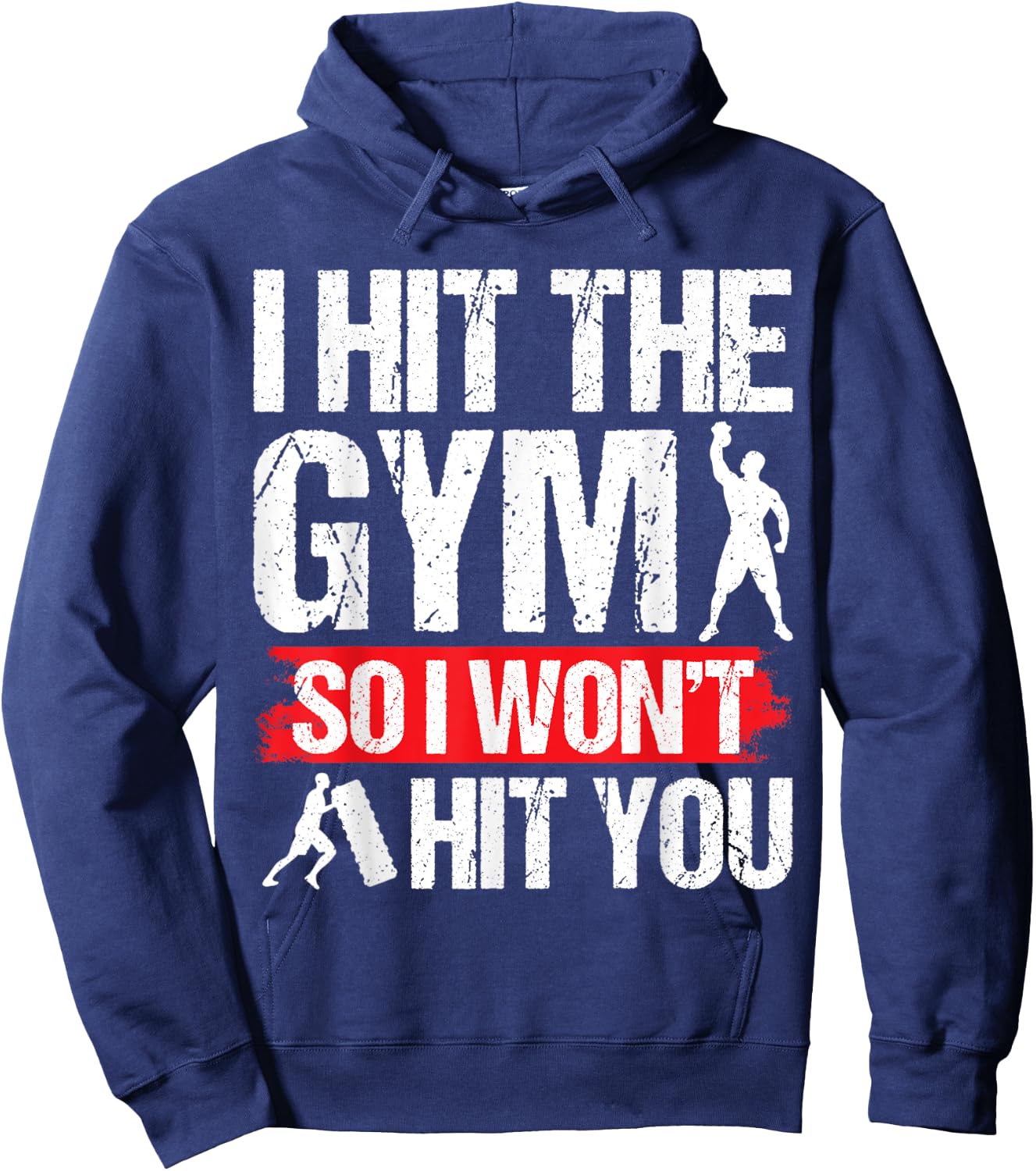 Hit the Gym So I Won´t Hit You Fitness Gym Training Hoodie - Hoodie | Navy