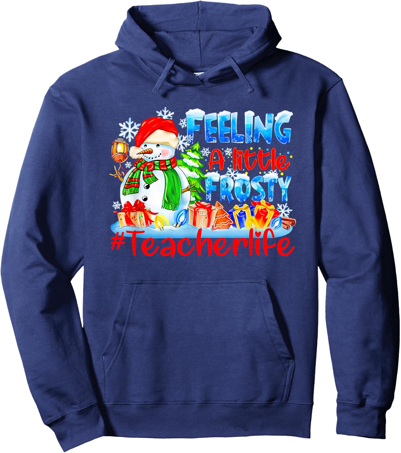Snowman Feeling A Little Frosty Teacher life Christmas Hoodie - Hoodie | Navy