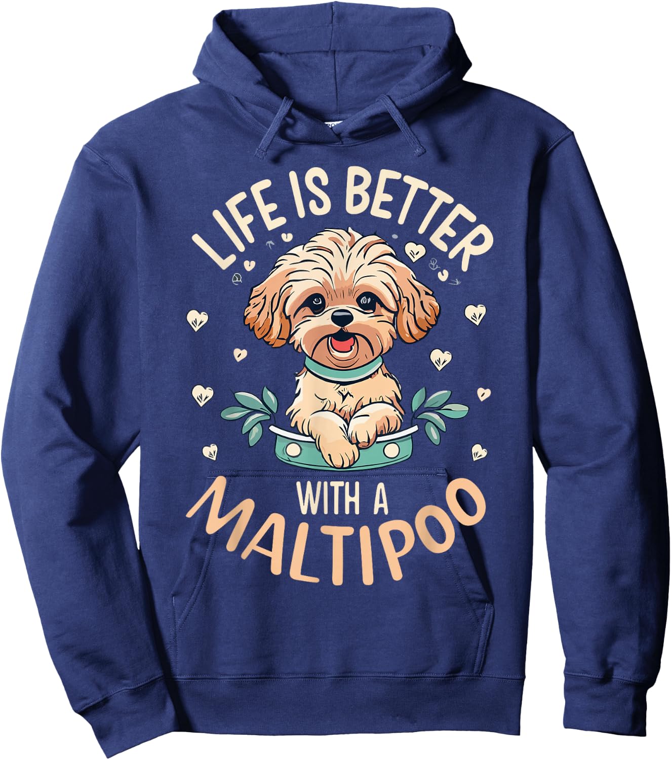 Life is Better with A Maltipoo Dog Lover Mom Puppy Owner Hoodie - Hoodie | Navy