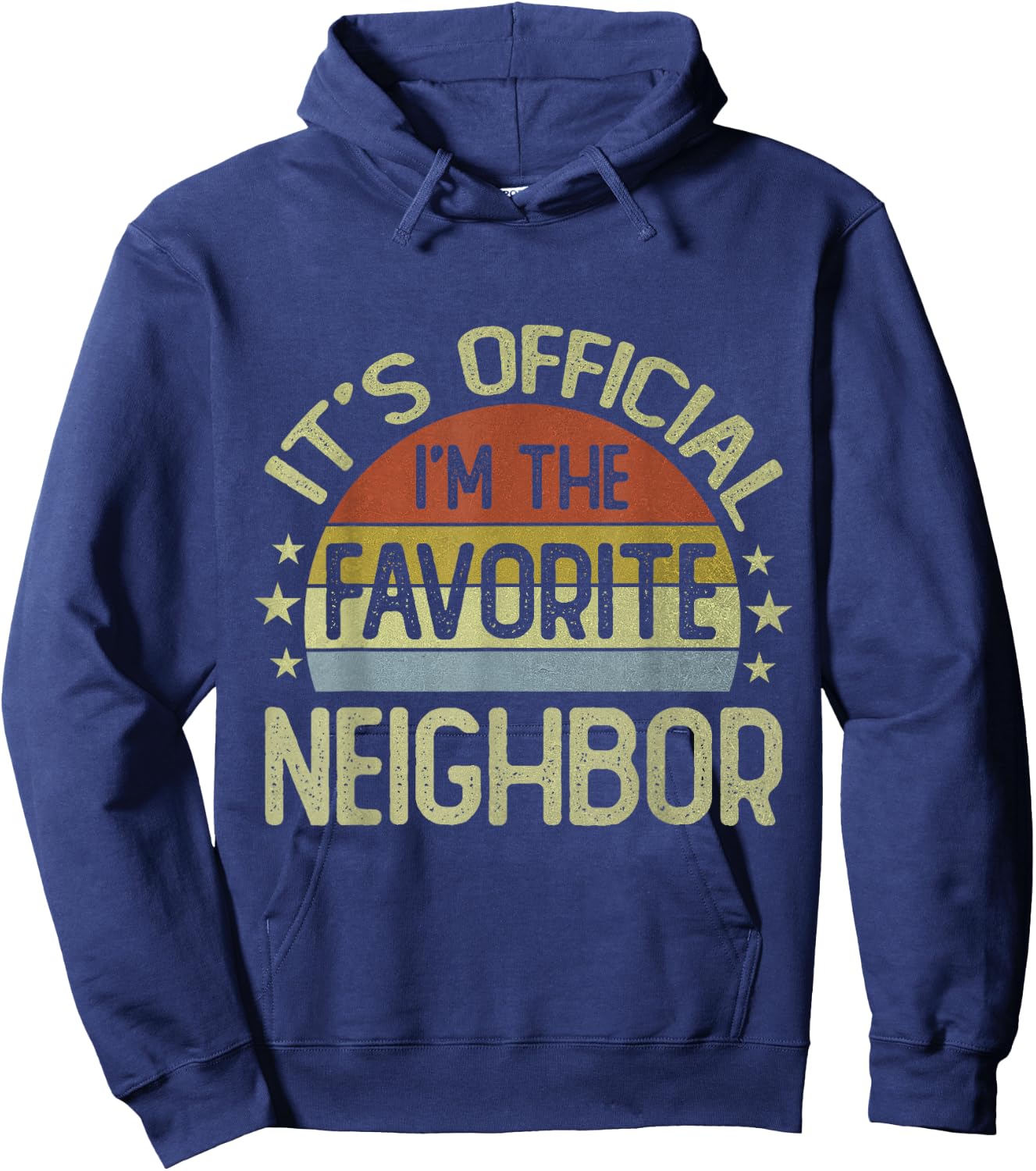 It's Official I'm The Favorite Neighbor Retro Vintage Hoodie - Hoodie | Navy