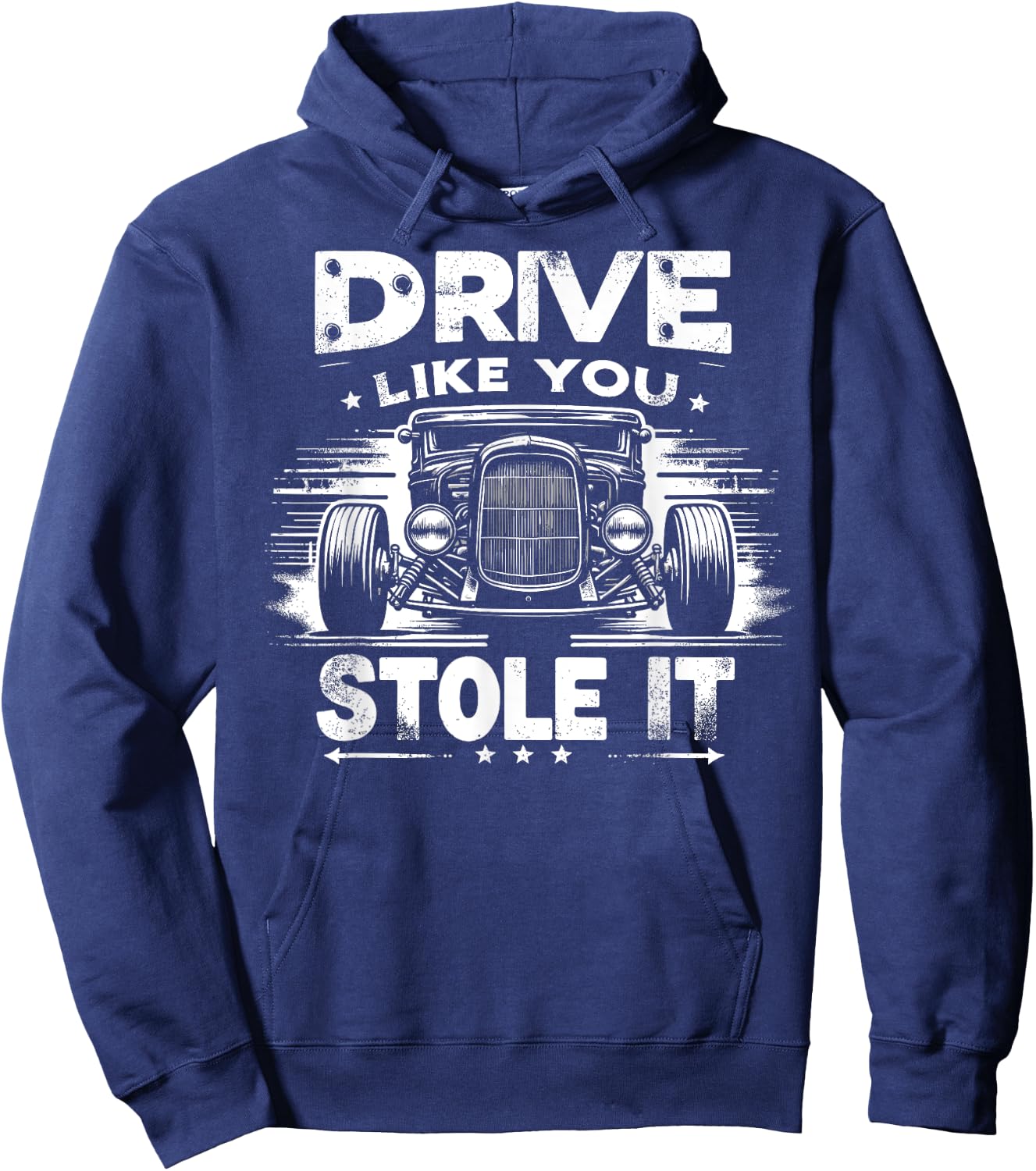 Rat Rod, Drive Like You Stole It, Vintage Hot Rod Car Hoodie - Hoodie | Navy