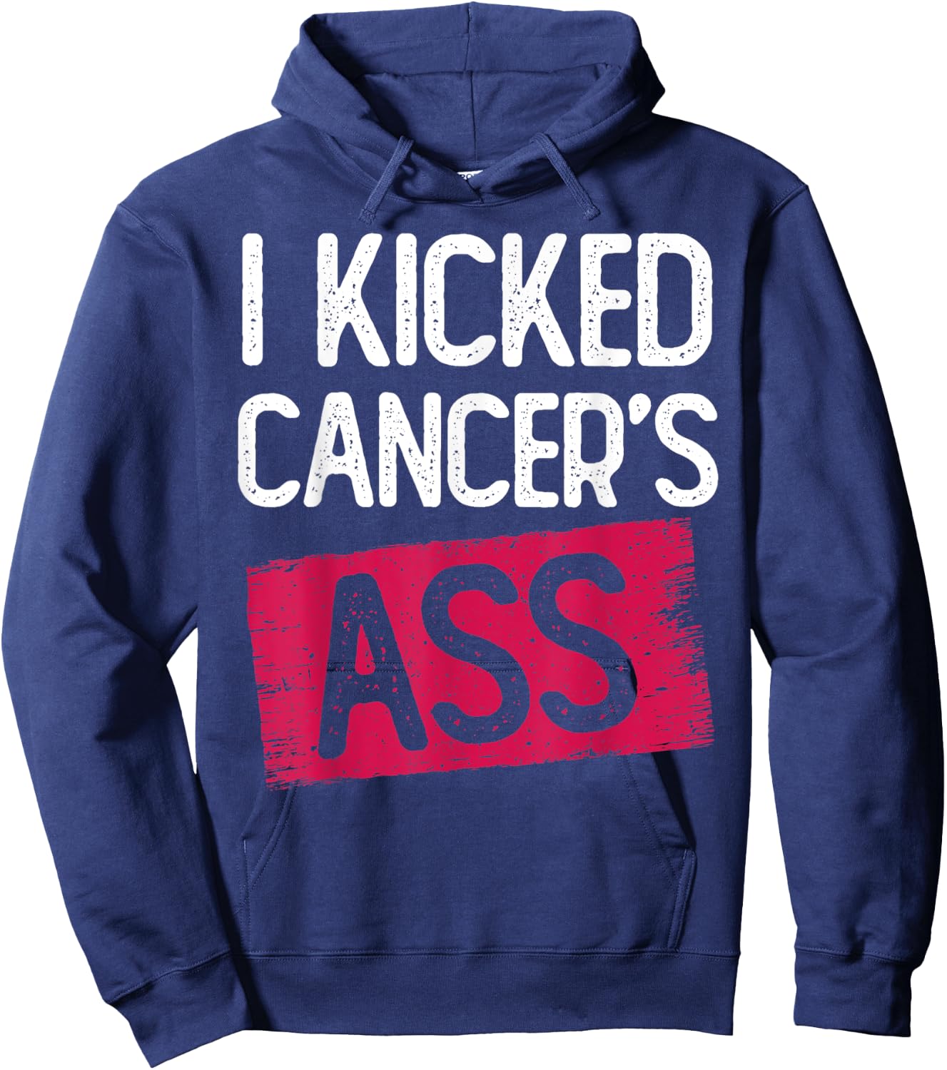 I Kicked Cancer's Ass Cancer Survivor Thyroid Caner Hoodie - Hoodie | Navy