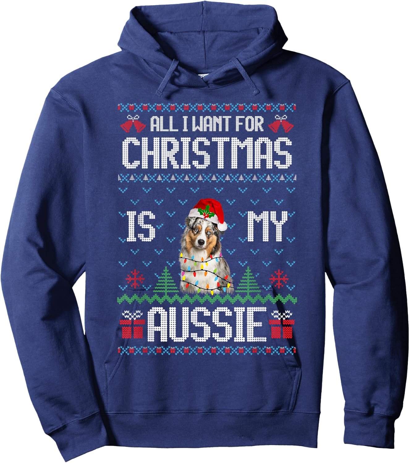 All I want for Christmas is my Aussie Australian Shepherd Hoodie - Hoodie | Navy