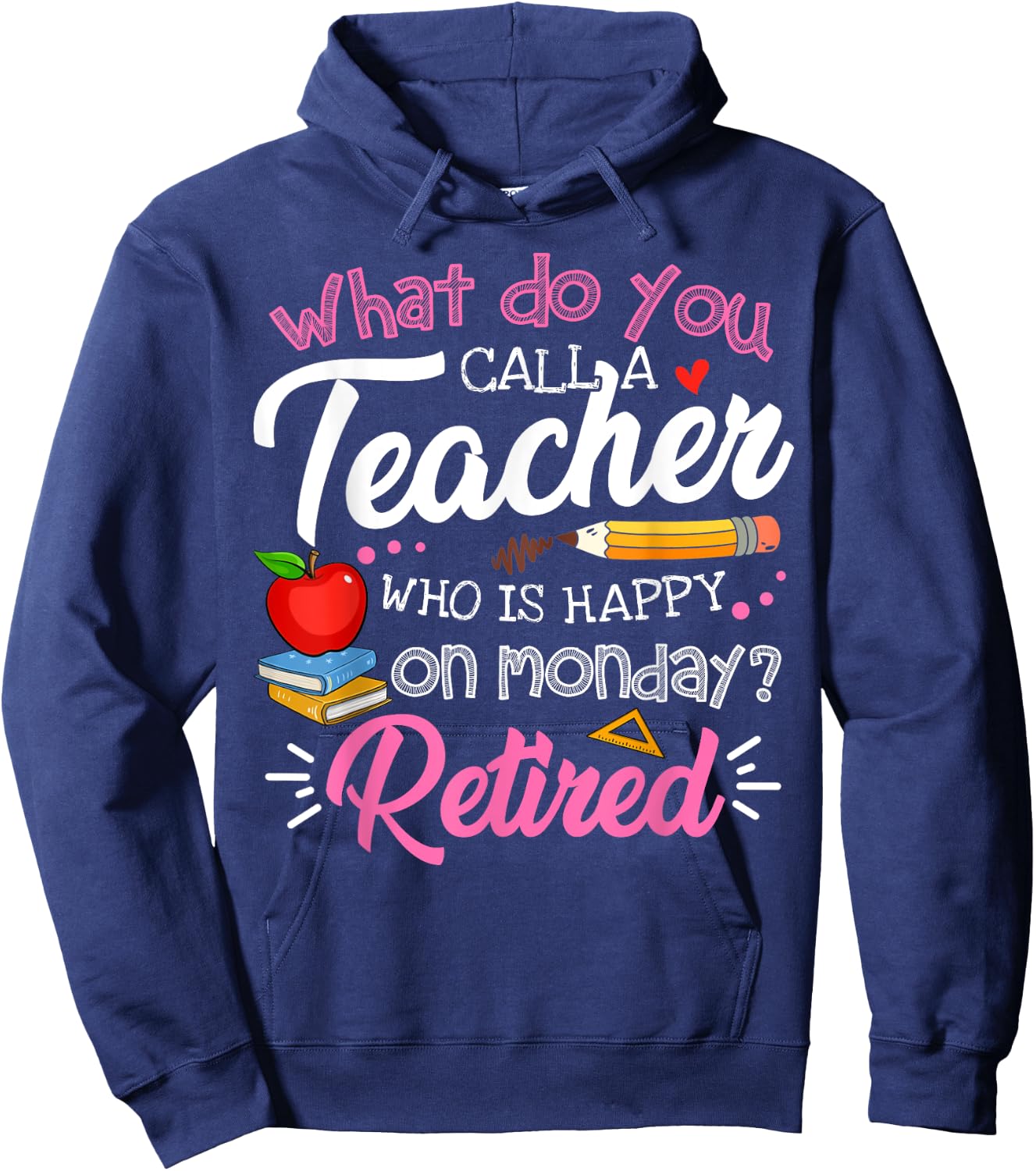 Cute Retirement Teacher Retired Teacher Happy On Monday Hoodie - Hoodie | Navy