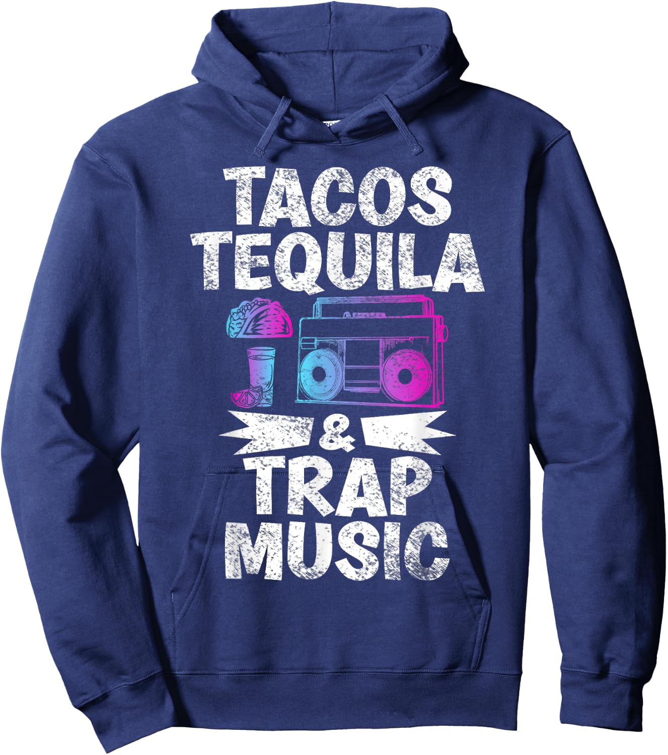 Tacos Tequila & Trap Music Funny Hiphop & EDM Dance Lovers Hoodie - Hoodie | Navy