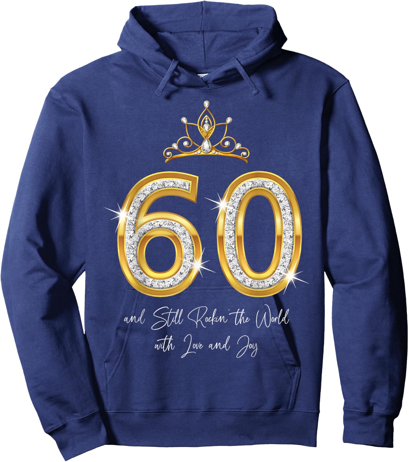 60 And Still Rockin' The World with Love and Joy 60th Bday Hoodie - Hoodie | Navy