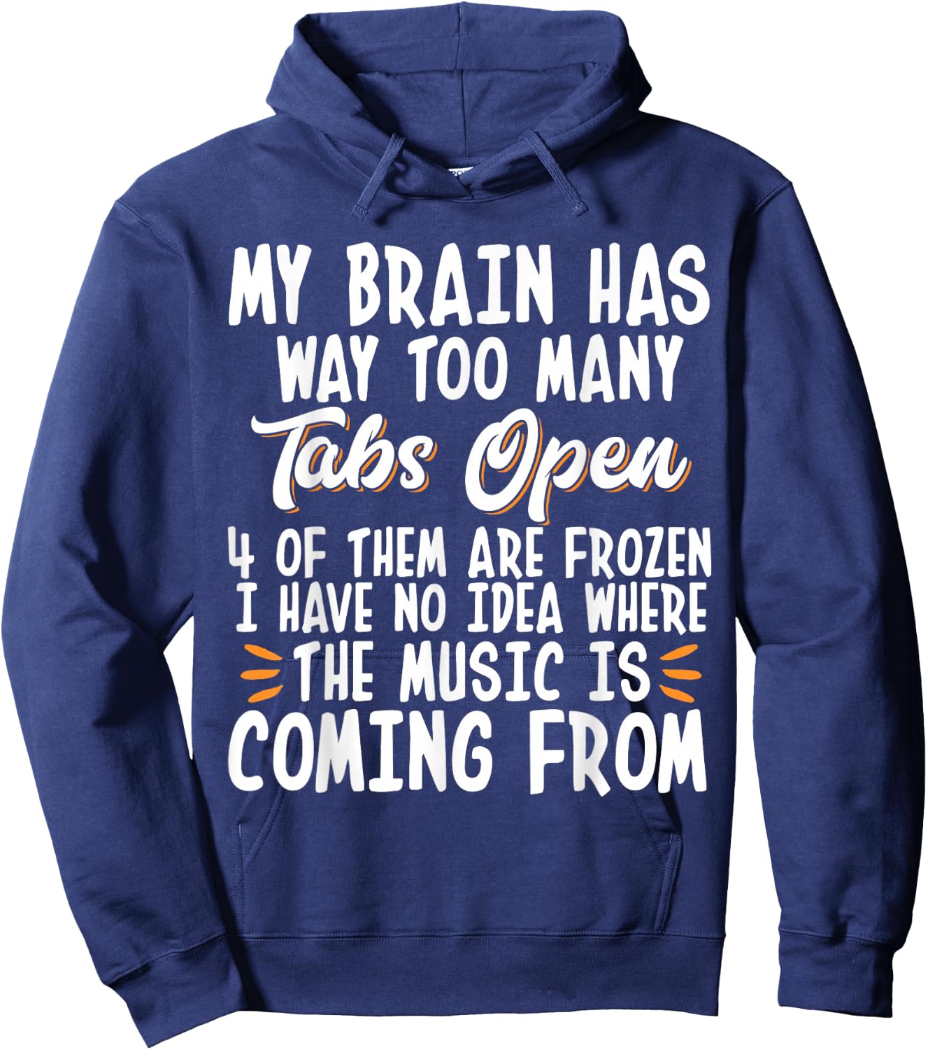 My Brain Has Way Too Many Tabs Open Hoodie - Hoodie | Navy