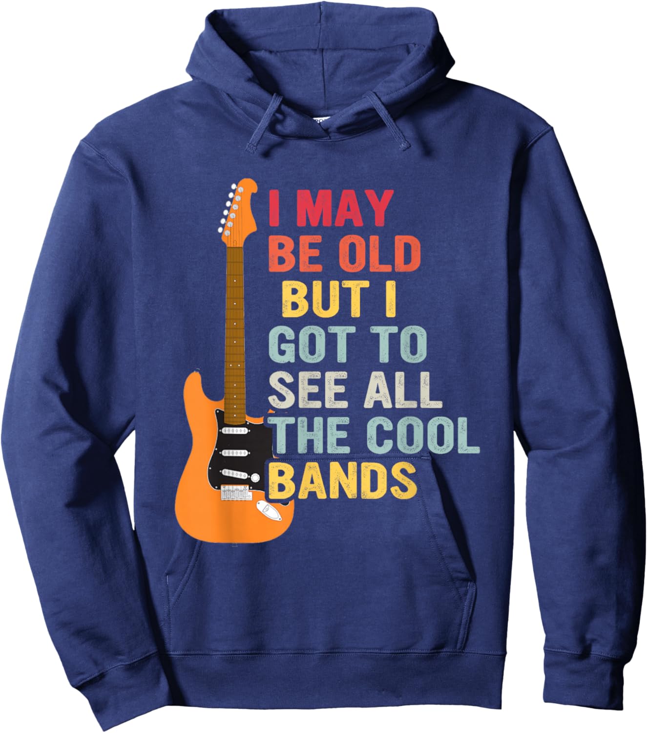 I May Be Old But I Got To See All The Cool Bands Guitar Hoodie - Hoodie | Navy