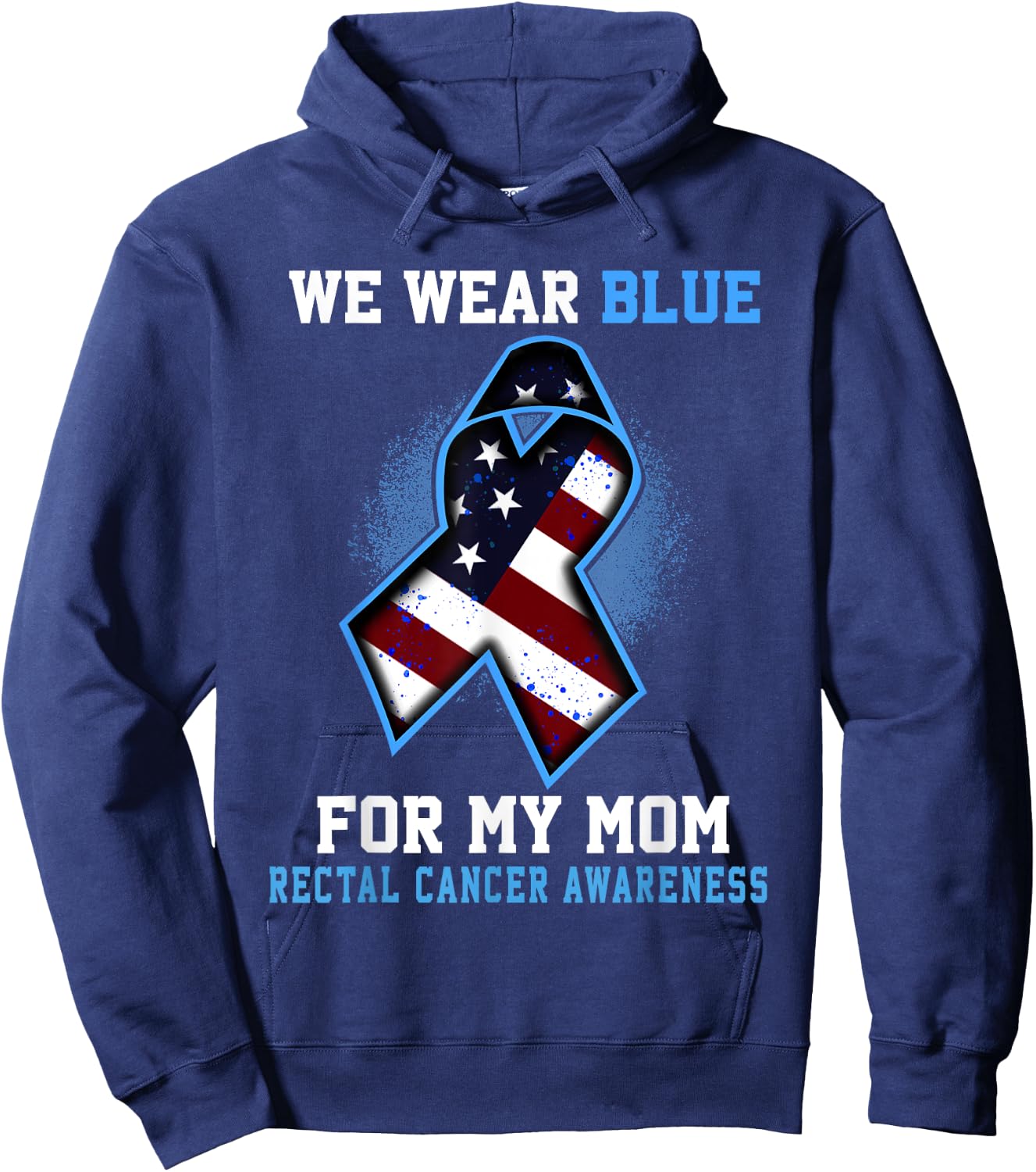 We Wear Blue For Mom Rectal Cancer Awareness Ribbon Hoodie - Hoodie | Navy