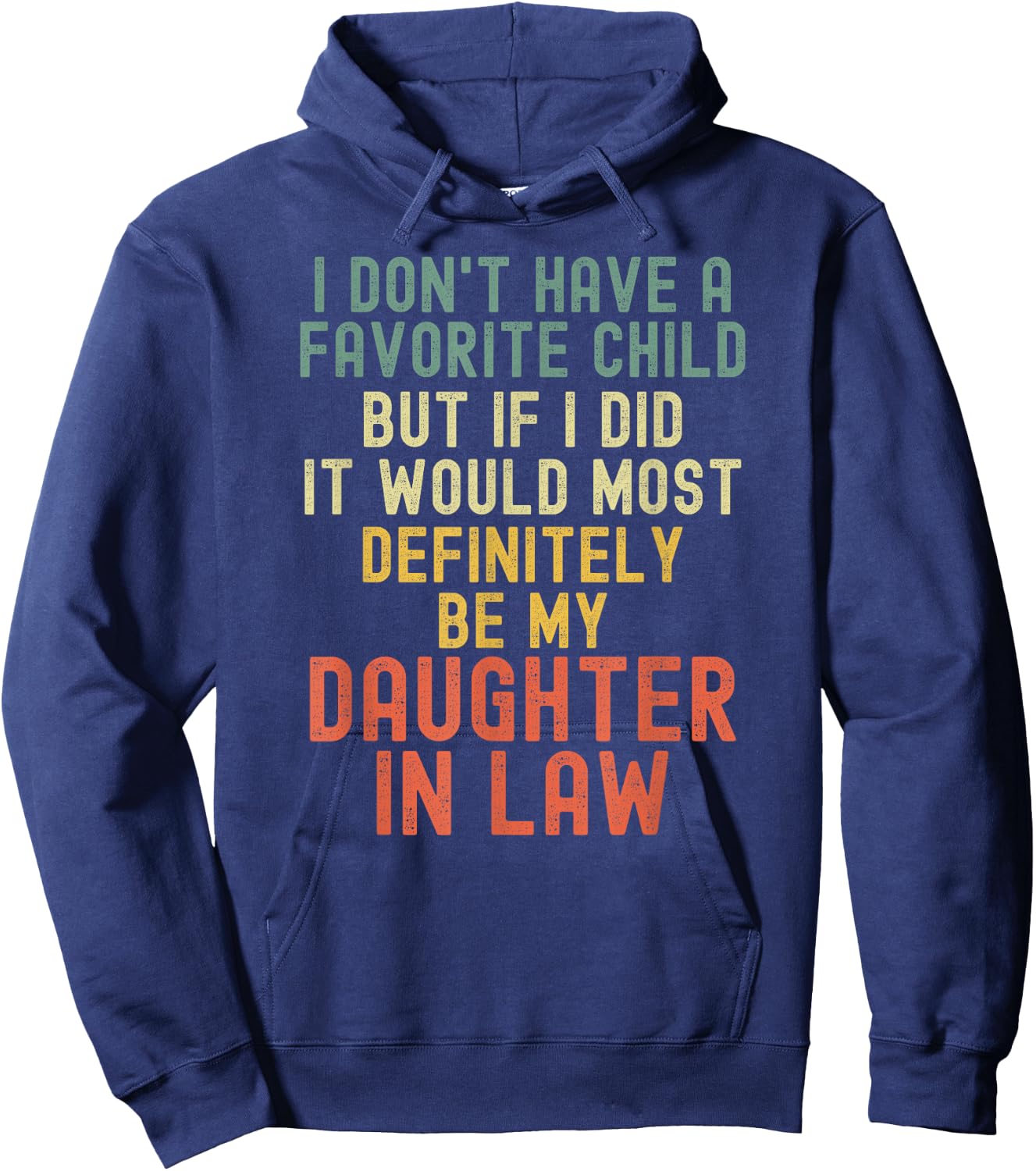 I Don't Have A Favorite Child But If I Did Daughter In Law Hoodie - Hoodie | Navy