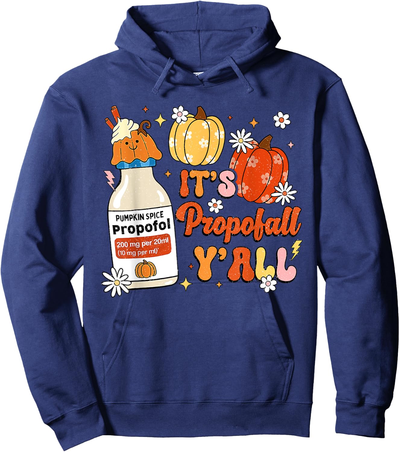Halloween ICU Nurse Its Propofall Y'all CRNA Icu Fall Autumn Hoodie - Hoodie | Navy