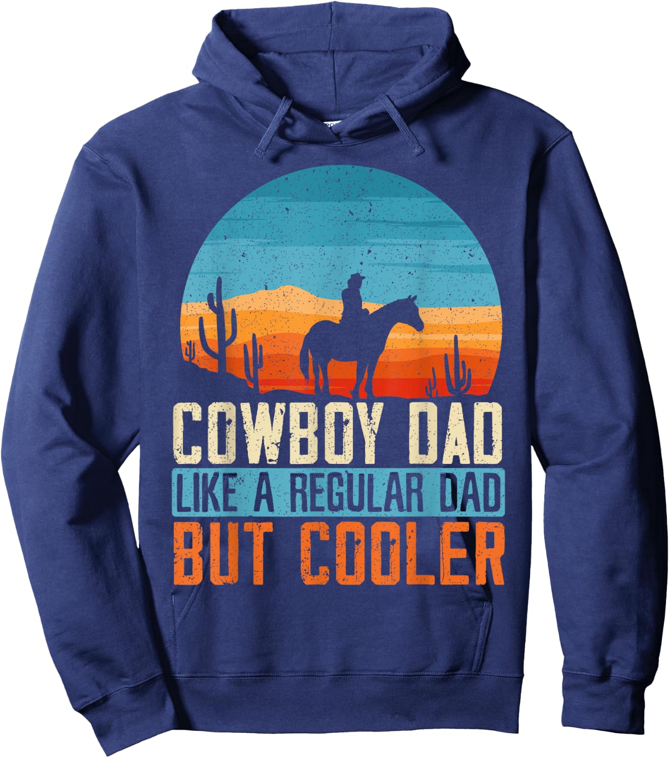Cowboy Dad Like A Regular Dad But Cooler Fathers Day Hoodie - Hoodie | Navy